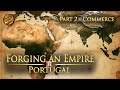Forging an empire  the portuguese empire  part 2 commerce