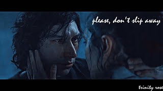 Rey &amp; Ben/Kylo - Please, Don&#39;t Slip Away [reylo AU 500th video]