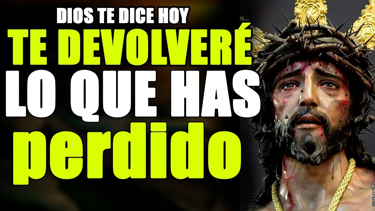 DIOS TE DICE HOY 😇 "VAS A RECUPERAR TODO LO QUE HAS PERDIDO" 👉 ...