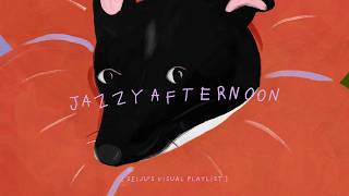 𝒑𝒍𝒂𝒚𝒍𝒊𝒔𝒕 | jazzy afternoon ⁕