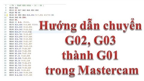 Hướng dẫn chuyển G02, G03 thành G01 trong Mastercam | Cadcamcnc