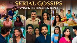 Latest Serial Gossips Updates LIVE - Ft. - Dr. Aarambhi , Tum Dena Sath Mera , and YRKKH