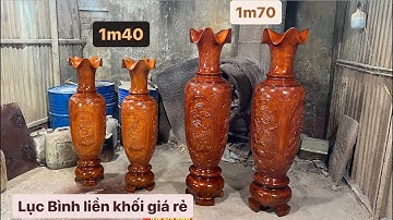 2 Cặp Lục Bình nguyên khối cao 1m40 và 1m70 gỗ Xà Cừ đỏ giá 9triệu 1cặp hàng lọc lõi không sâu nứt