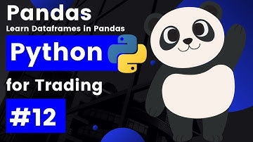 #12 Pandas : Pandas DataFrame and Use Cases in Stock Market | Mastering Python for Trading