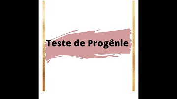 Como é feito o teste de progênie?