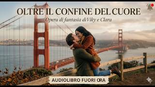 Audiolibro 24 capitolo del romanzo Oltre il confine del cuore #audiolibro #audioraccontando