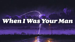 Bruno Mars - When I Was Your Man (Lyrics)