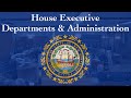 House executive departments and administration 04102024