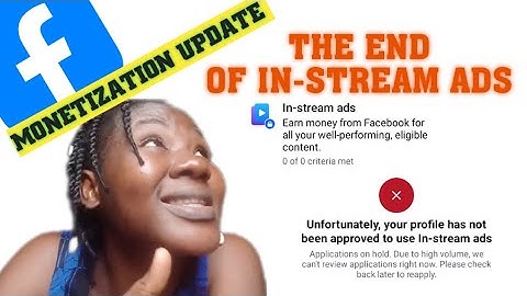Is Facebook still accepting in-stream ads? Facebook MONETIZATION UPDATE / Criteria