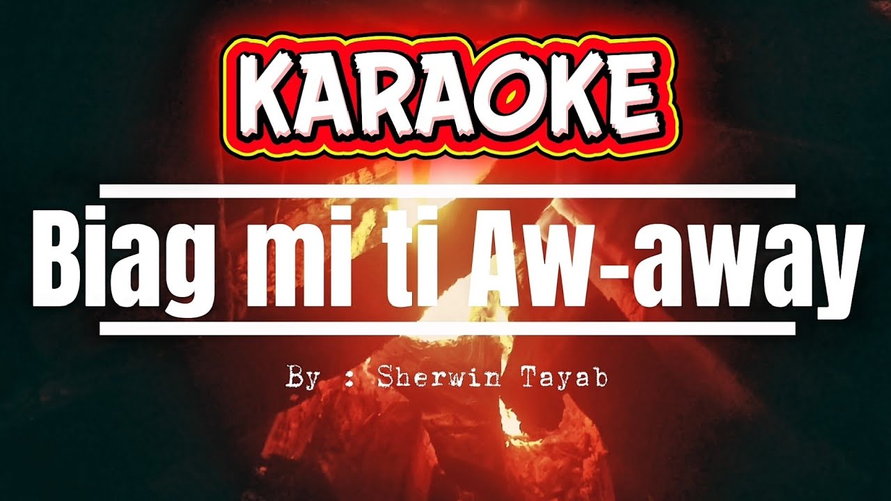BIAG MI TI AW-AWAY - SHERWIN TAYAB| KARAOKE VERSION (INSTRUMENTAL) #karaoke #karaokesongs #igorot