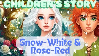 Snow-White and Rose-Red: Children's Illustrated Story