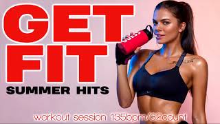 Get Fit With Fun Summer Hits Workout Session for Fitness &amp; Workout 135 Bpm / 32 Count