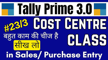 #23/3// Cost Centre Class in Tally Prime3.0// How to use Cost Centre in Sales or Purchase Entry//