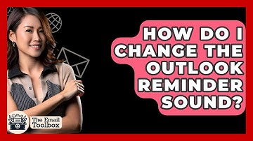 How Do I Change The Outlook Reminder Sound? - TheEmailToolbox.com