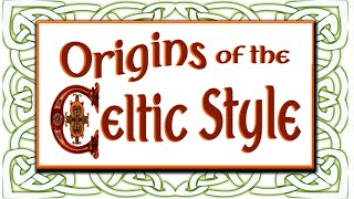 The Origins of the Celtic Style