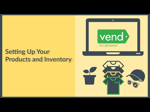 Setting Up Your Products and Inventory | Vend