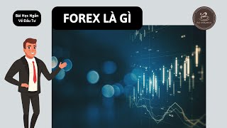 FOREX là gì?| BHSN Tập 49