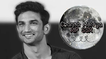 A Tribute to Sushant Singh Rajput | Channa Mereya | Arijit Singh | RIP SSR