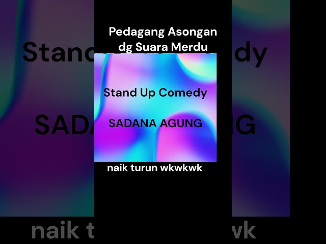 Pedagang Asongan dg Suara Merdu wkwkwk. Stand up comedy terlucu Sadana Agung SUCI #standupcomedy class=