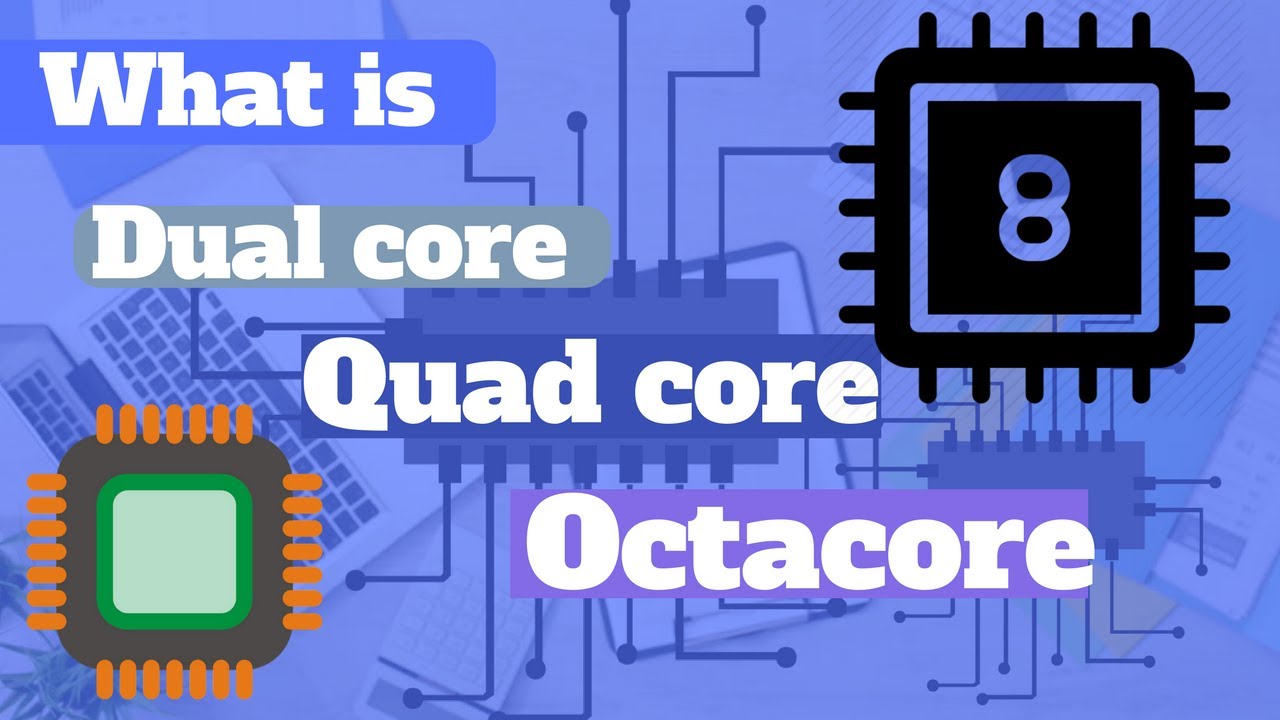 Pengertian Dan Perbedaan Single Core Dual Core Quad Core Octa Core | My ...