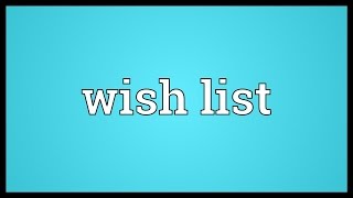 Wish list Meaning