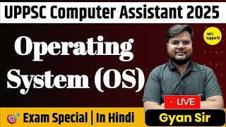 Operating System Explained for UPPSC Computer Assistant | Operating System | By Gyan Singh