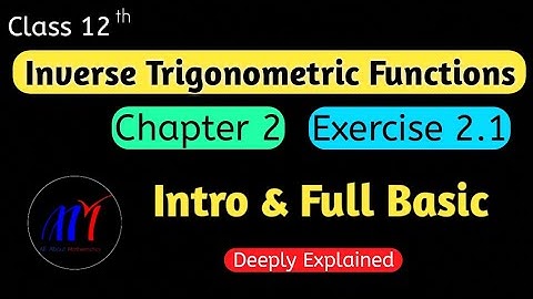 Chapter 2 Inverse Trigonometric Functions ( Intro & Full Basic ) Class 12 Maths | NCERT Solutions