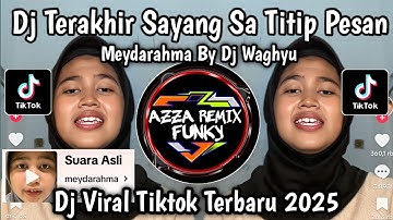 DJ TERAKHIR SAYANG SA TITIP PESAN MEYDARAHMA BY DJ WAGHYU VIRAL TIKTOK TERBARU 2025
