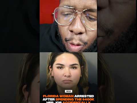 Florida woman arrested after spending $400K that her job gave her #JamesAndreJeffersonJr