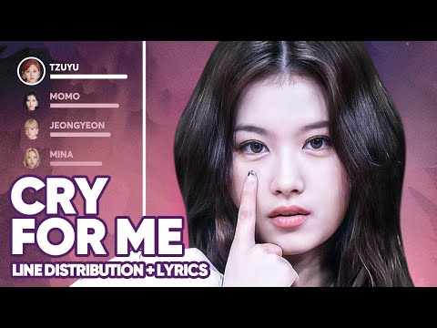 TWICE - Cry For Me (Line Distribution + Lyrics Color Coded) PATREON REQUESTED