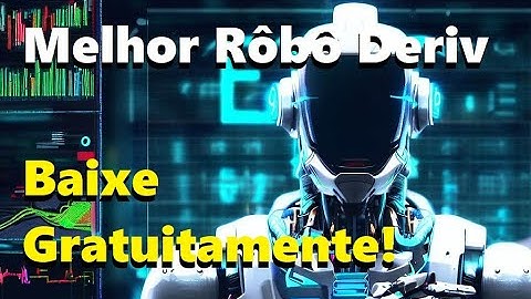 Baixe Gratuitamente o Melhor Robô Binary Deriv sem Martingale Free