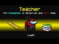 Among Us, but with a NEW TEACHER ROLE! (Toxic Mod)