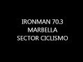 IRONMAN 70.3 MARBELLA / VÍDEO NO OFICIAL SECCIÓN CICLISMO