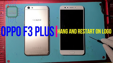 OPPO F3 PLUS Hang and Restart on Logo