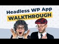 Walkthrough of a real production headless wordpress app