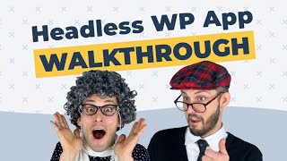 Famous Walkthrough of a Real, Production Headless WordPress App Net Worth