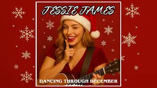Makin' Christmas Memories - Jessie James - Dancing Through December