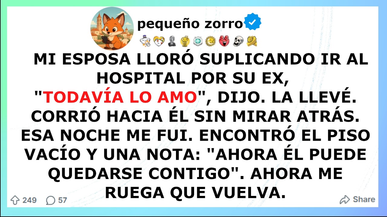 Mi esposa lloró suplicando ir al hospital por su ex, 