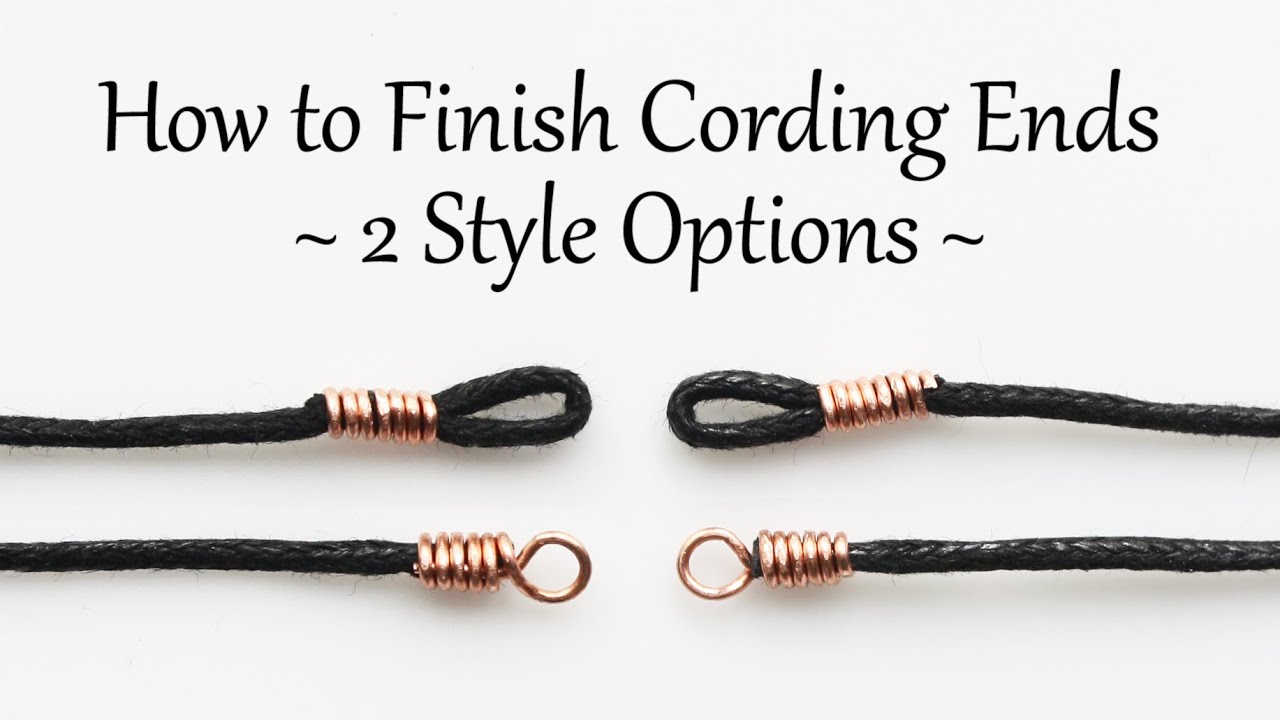 7 Best Ways To Finish Cord Jewelry You Need To Know