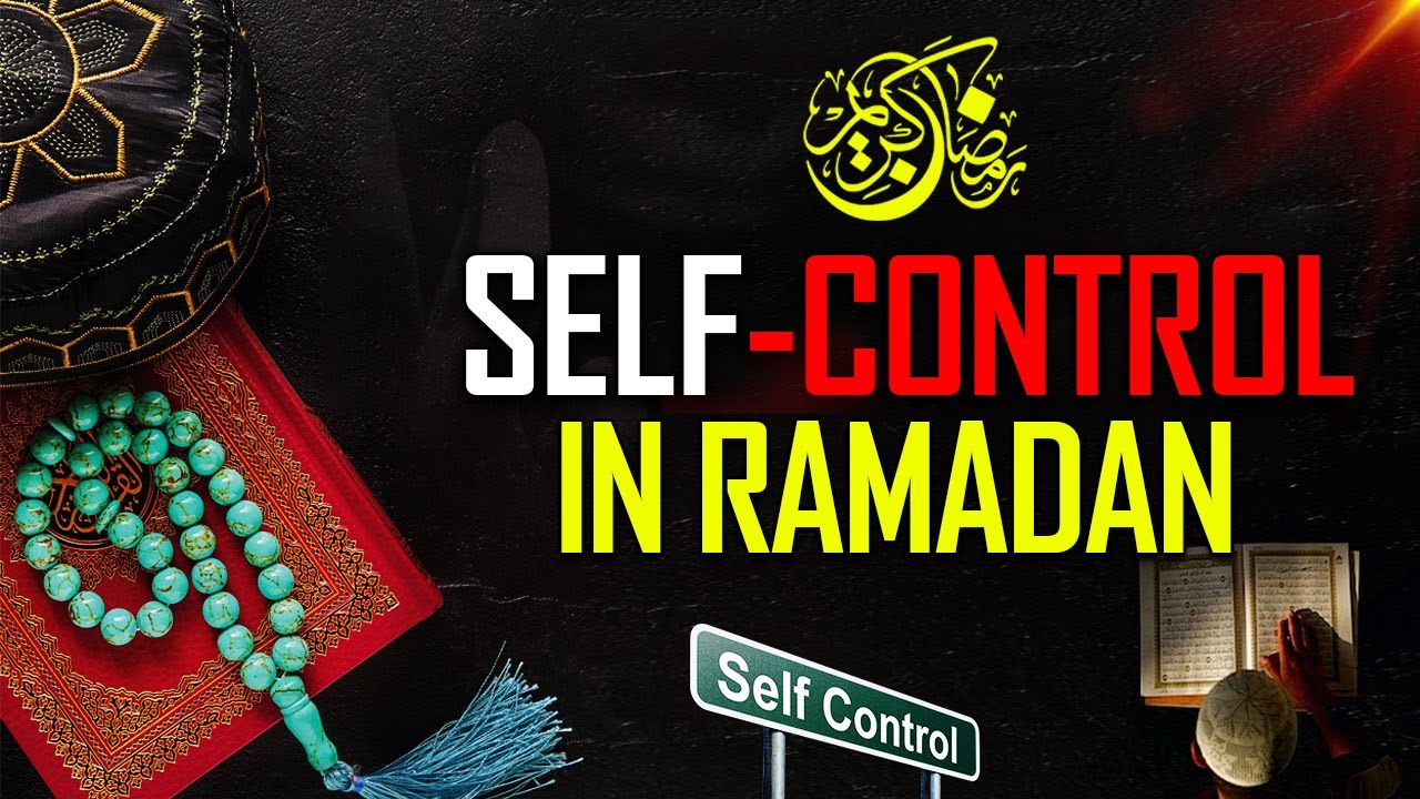 The Psychology of Self-Control in Ramadan ! Shaykh Maulana Mohammad Bilal Ahsan