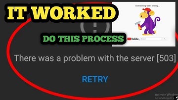 How to fix there was a problem with server (Error code - 503)|| YouTube  Network Error
