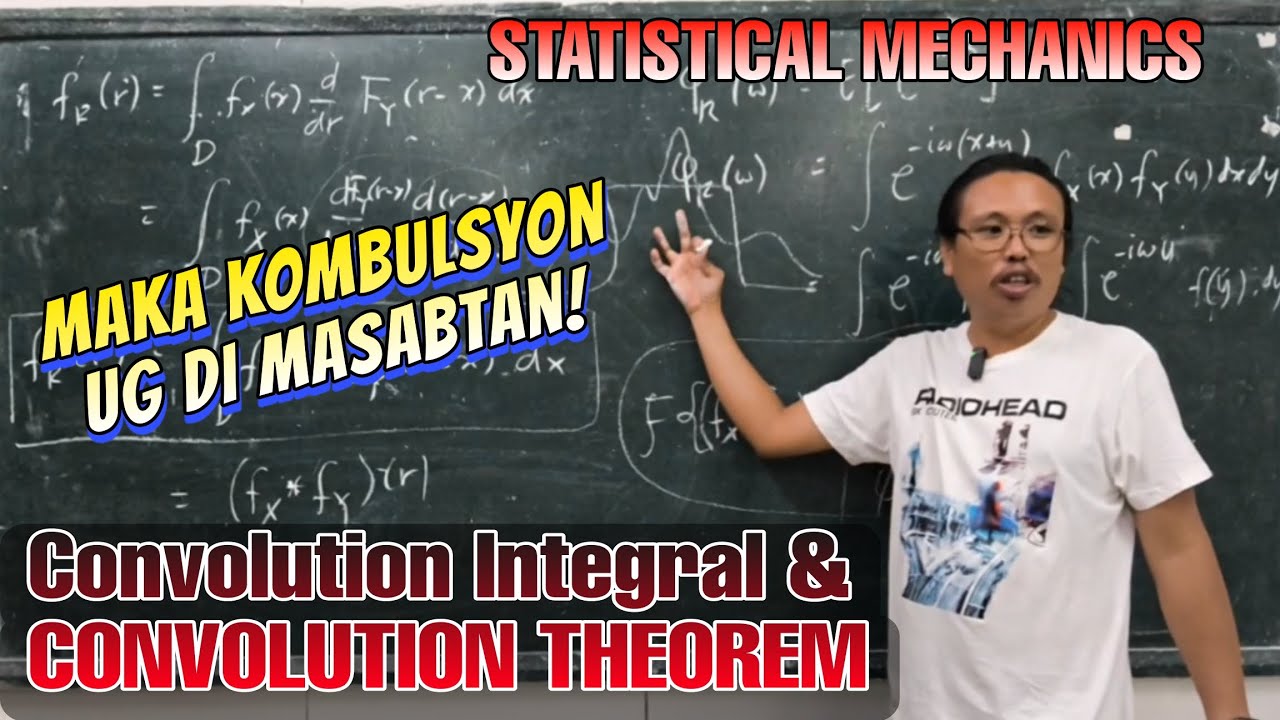 StatMech-09: Convolution Integral and the Convolution Theorem