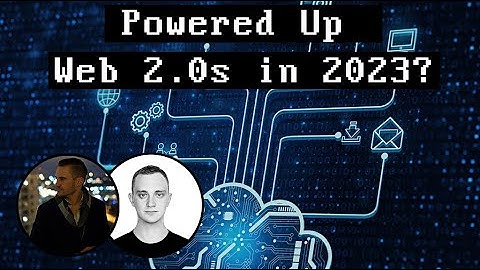 Powered Up Web 2.0s in 2023?