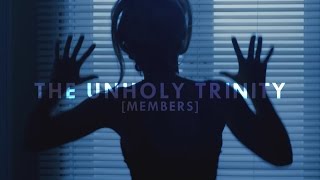 The Unholy Trinity [Meet The Members]