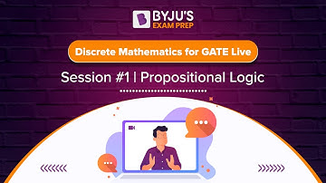 Discrete Mathematics for GATE Live Session #1 | Propositional Logic | BYJU
