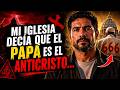 Mi iglesia decía que el PAPA era el ANTICRISTO… hasta que descubrí la HISTORIA