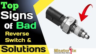 Common Symptoms Of bad Reverse Switch