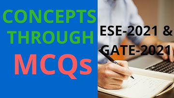 #ESE-2021, #GATE-2021, Concepts through MCQs