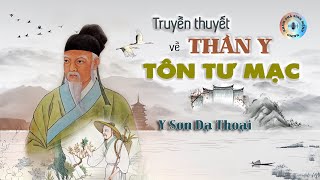 Truyền thuyết về Thần Y Tôn Tư Mạc | Y Sơn Dạ Thoại | Khám Phá Sinh Mệnh