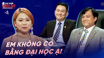 KHÔNG BẰNG ĐẠI HỌC, ứng viên được Sếp lớn offer vị trí GIÁM ĐỐC | Cơ hội cho ai mùa 2